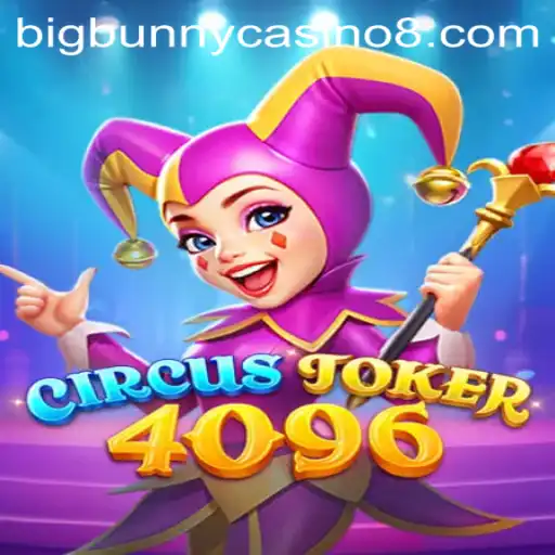 Discover the Exciting World of CircusJoker4096 at BigBunny Casino