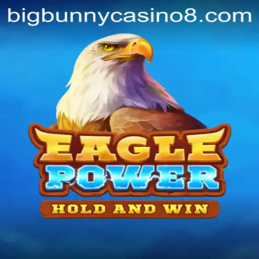 Unveiling EaglePower: A New Adventure at BigBunny Casino