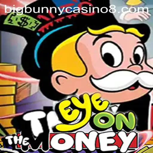 Exploring EyeOnTheMoney: The Exciting New Game at BigBunny Casino