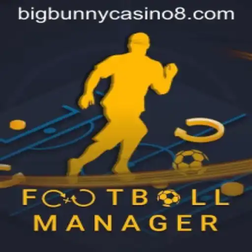 Exploring the Dynamic World of Football Manager and BigBunny Casino