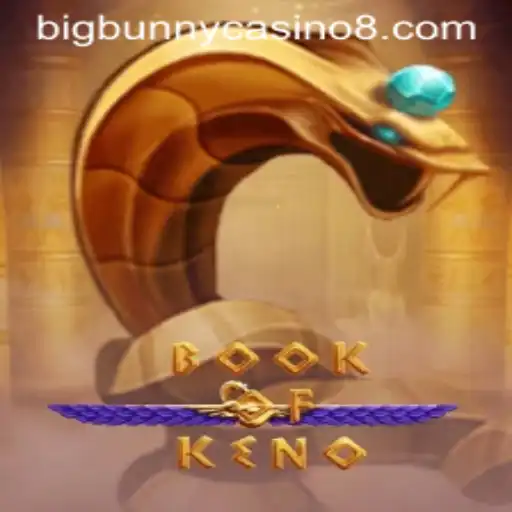 Discover the Thrilling World of BookOfKeno at BigBunny Casino
