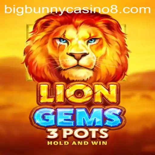 Discover the Exciting World of LionGems3pots at BigBunny Casino