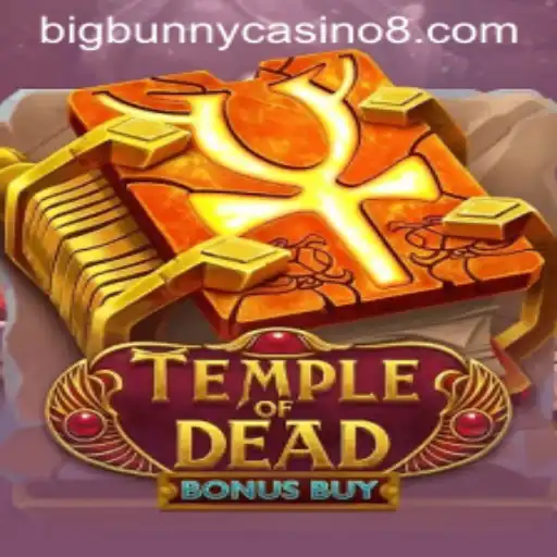 Exploring the Thrills of TempleofDeadBonusBuy at BigBunny Casino