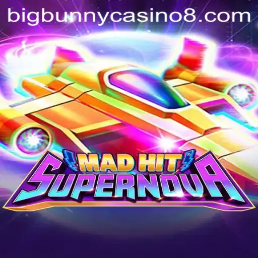 MadHitSupernova: A Spectacular Journey into BigBunny Casino's Latest Gaming Adventure