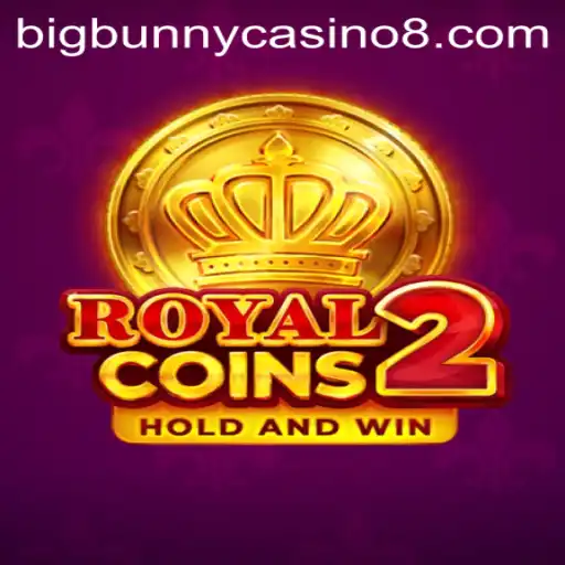 RoyalCoins2: Exploring the BigBunny Casino's Latest Gem