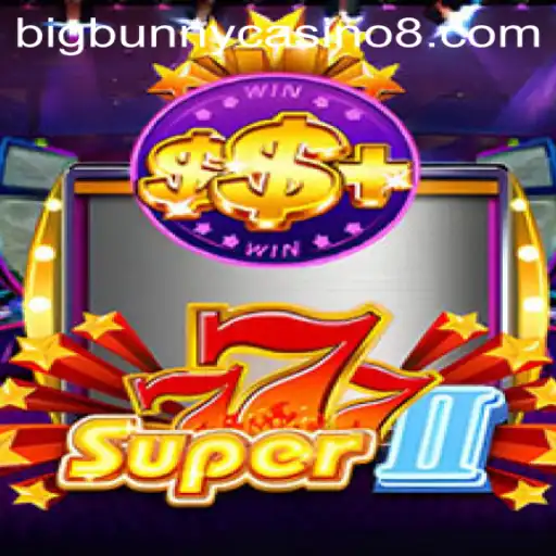 Discover the Thrills of Super777II at BigBunny Casino