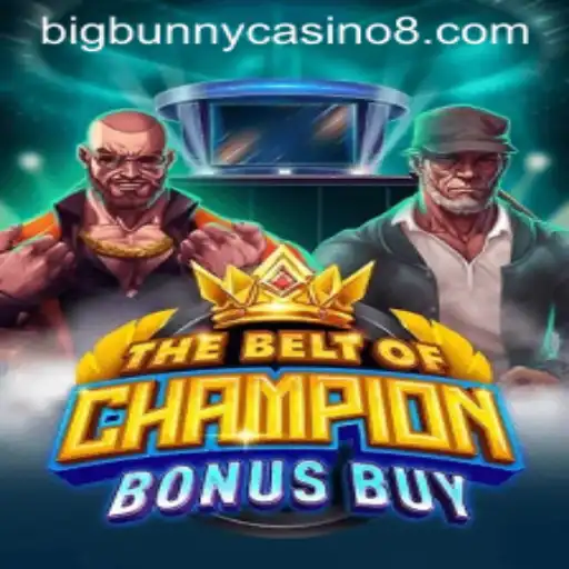 TheBeltOfChampionBonusBuy: A Thrilling Adventure at BigBunny Casino